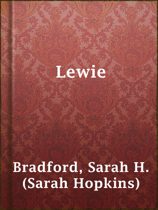 Title details for Lewie by Sarah H. (Sarah Hopkins) Bradford - Available
